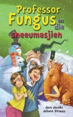 Professor-fungus-en-die-sneeumasjien-jaco-jacobs