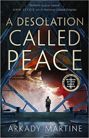 A-Desolation-Called-Peace-Arkady-Martine-9781529001631