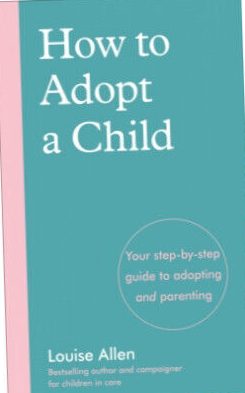 How-To-Adopt-A-Child-Louise-Allen-9781785043444