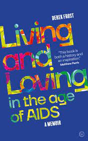 Living-And-Loving-In-The-Age-Of-Aids-A-Memoir-9781786784964