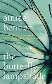 The-Butterfly-Lampshade-Aimee-Bender-9781786332561