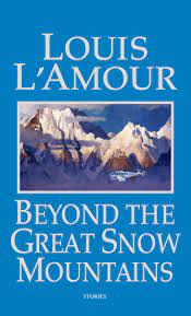 Beyond-The-Great-Snow-Mountains-Louis-Lamour-9780553580419