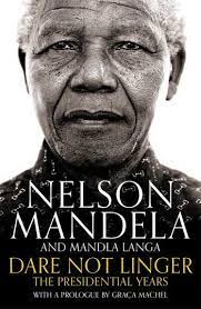 Dare-Not-Linger-The-Presidential-Years-Nelson-Mandela-9781770106345