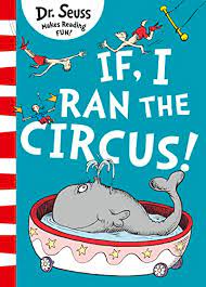 Dr-Seuss-If-I-Ran-The-Circus-9780008272005