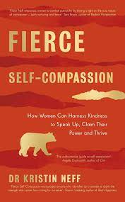 Fierce-Self-Compassion-Dr-Kristin-Neff-9780241448656