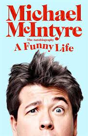 Michael-McIntyre-The-Autobiography-A-Funny-Life-9781529063660