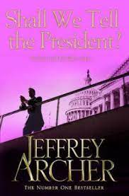 Shall-We-Tell-The-President-Jeffrey-Archer-9781447221845