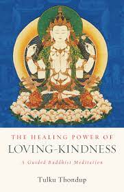 The-Healing-Power-Of-Loving-Kindness-Tulku-Thondup-9781611809138