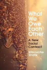 What-We-Owe-Each-Other-Minouche-Shafik-9781847926890