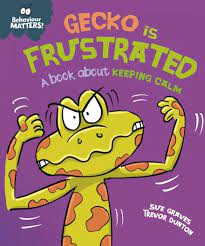 Gecko-Is-Frustrated-Behaviour-Matters-Sue-Graves-9781445179926