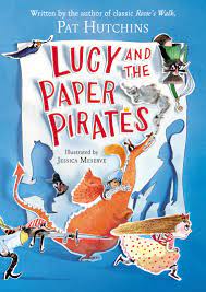 Lucy-And-The-Paper-Pirates-Pat-Hutchins-9781444953114