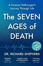 The-Seven-Ages-Of-Death-Dr-Richard-Shepherd-9780241472040