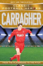 Classic-Football-Heroes-Carragher-Matt-Tom-Oldfield-9781786064639