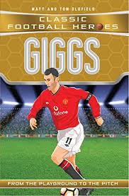 Classic-Football-Heroes-Giggs-Matt-Tom-Oldfield-9781786068057