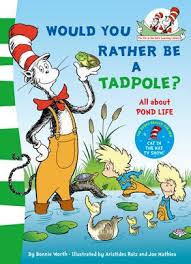 Would-You-Rather-Be-A-Tadpole-Cat-In-The-Hat-Library-Bonnie-Worth-9780007111084