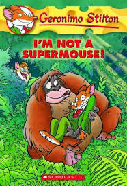 I-am-Not-ASuper-Mouse-Geronimo-Stilton-9780545103756