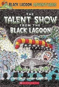 talent-show-from-the-black-lagoon-mike-thaler-9780439438940