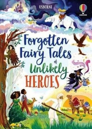 Forgotten-Fairy-Tales-Unlikely-Heroes-Usborne-9781801310239