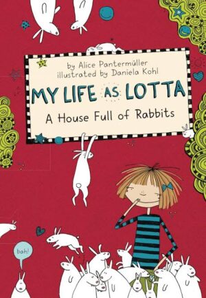 My-Life-As-Lotta-A-House-Full-Of-Rabbits-by-Alice-Pantermuller-9781454936244