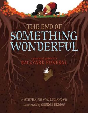 The-End-Of-Someting-Wonderfull-Stephanie-VW-Lucianovic-9781454932116