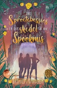 Die-Sproetebessies-En-Die-Skedel-In-Die-Spookmis-Troula-Goosen-9780798183628