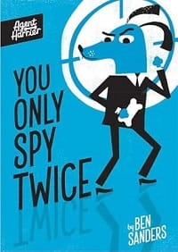 you-only-spy-twice-agent-harrier-ben-sanders-9781801046633